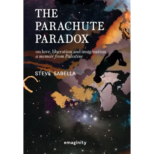 The Parachute Paradox: On Love, Liberation and Imagination. A Memoir From Palestine - Hardcover | Books | Wiccan Center