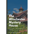 The Winchester Mystery House: The Riddle of Sarah Winchester's Mansion - Paperback | Books | Wiccan Center