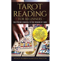 Tarot Reading for Beginners: The Psychic's Manual To The Wisdom of Cards: Complete Guide to Tarot Card Meanings, Tarot Spreads, Decks, Archetypes, - Paperback