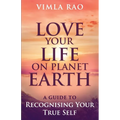Love Your Life on Planet Earth: A Guide to Recognising Your True Self - Paperback | Books | Wiccan Center