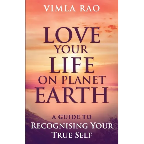 Love Your Life on Planet Earth: A Guide to Recognising Your True Self - Paperback | Books | Wiccan Center