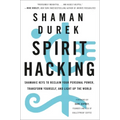 Spirit Hacking: Shamanic Keys to Reclaim Your Personal Power, Transform Yourself, and Light Up the World - Paperback | Books | Wiccan Center