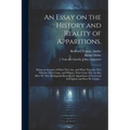 An Essay on the History and Reality of Apparitions.: Being an Account of What They Are, and What They Are Not; Whence They Come, and Whence They Come - Paperback | Books | Wiccan Center