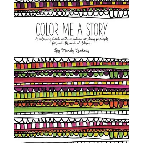Color Me A Story: A coloring book with creative writing prompts for adults and children - Paperback | Books | Wiccan Center