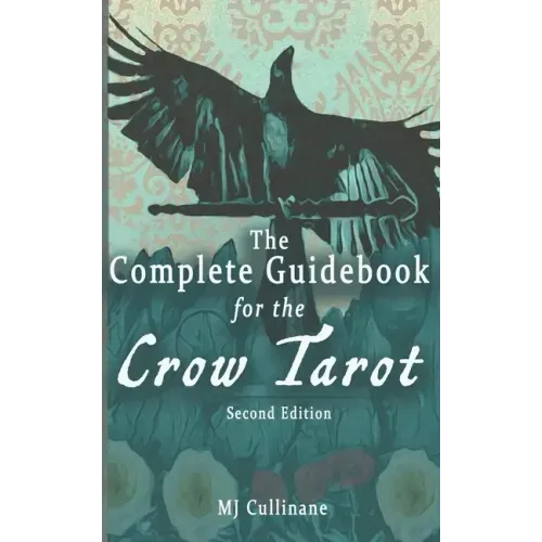 The Complete Guidebook for the Crow Tarot: Second Edition - Paperback