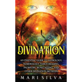 Divination: An Essential Guide to Astrology, Numerology, Tarot Reading, Palmistry, Runecasting, and Other Divination Methods - Hardcover | Books | Wiccan Center