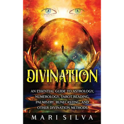 Divination: An Essential Guide to Astrology, Numerology, Tarot Reading, Palmistry, Runecasting, and Other Divination Methods - Hardcover | Books | Wiccan Center
