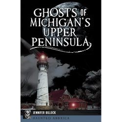 Ghosts of Michigan's Upper Peninsula - Paperback | Books | Wiccan Center