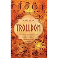 Trolldom: Unlocking the Traditional Magic Practice of Sweden, Norway, Denmark, and Finland - Hardcover | Books | Wiccan Center