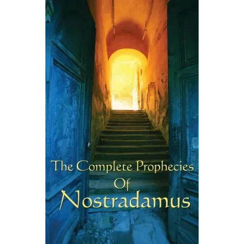 The Complete Prophecies of Nostradamus - Hardcover