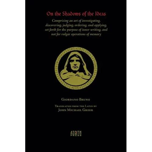 On the Shadows of the Ideas: Comprising an art of investigating, discovering, judging, ordering, and applying, set forth for the purpose of inner w - Paperback | Books | Wiccan Center
