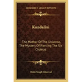 Kundalini: The Mother of the Universe, the Mystery of Piercing the Six Chakras - Paperback | Books | Wiccan Center