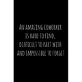 An amazing coworker is hard to find, difficult to part with and impossible to forget: Perfect goodbye gift for coworker that is leaving / going away g - Paperback | Books | Wiccan Center