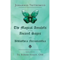 The Magical Amulets of the Ancient Sages and Bibliotheca Necromantica - Paperback