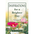 Inspirations for a Brighter Day Volume II - Paperback
