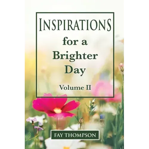 Inspirations for a Brighter Day Volume II - Paperback