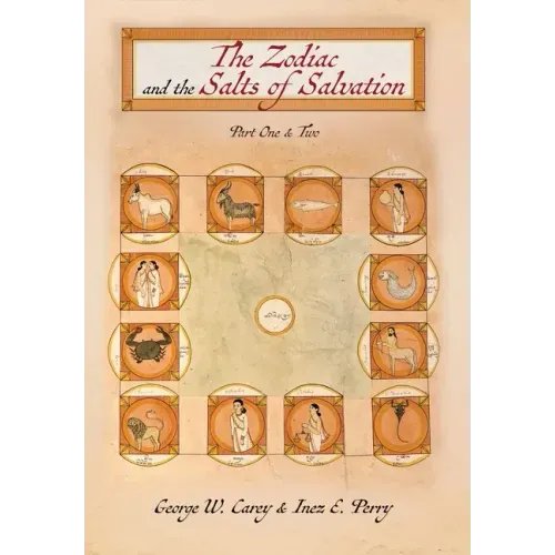 The Zodiac and the Salts of Salvation: Parts One and Two - Hardcover