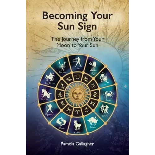 Becoming Your Sun Sign: The Journey from Your Moon to Your Sun - Paperback | Books | Wiccan Center