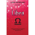 Lucky Astrology - Libra: Tapping into the Powers of Your Sun Sign for Greater Luck, Happiness, Health, Abundance & Love - Paperback | Books | Wiccan Center