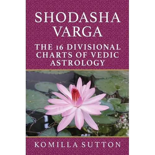 Shodasha Varga: The 16 Divisional Charts of Vedic Astrology - Paperback | Books | Wiccan Center