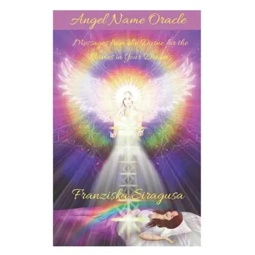 Angel Name Oracle: Messages from the Divine for the Names in Your Dreams - Paperback | Books | Wiccan Center