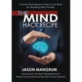 The Mind Hack Recipe: 7 Proven Techniques to Hack Your Brain for Amazing Mind Powers - Paperback | Books | Wiccan Center