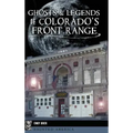 Ghosts and Legends of Colorado's Front Range - Hardcover | Books | Wiccan Center