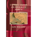 COMING CLEAN ON UFOs & ET PART 6 - Paperback | Books | Wiccan Center