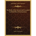 The Book of the Ancient and Accepted Scottish Rite of Freemasonry - Hardcover