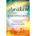 Awaken the Dreamscape: The Building Blocks for Understanding the Supernatural Power of Your Dreams - Paperback | Books | Wiccan Center