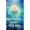 Becoming What You Are: A Concise Guide to Awakening the Light Within - Hardcover | Books | Wiccan Center