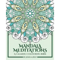 Mandala Meditations: A Calming Colouring Book (Adult colouring book for stress relief, zen mandala colouring, relaxing colouring book) - Paperback