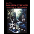 Cauldron of the Gods: a manual of Celtic magick - Paperback | Books | Wiccan Center