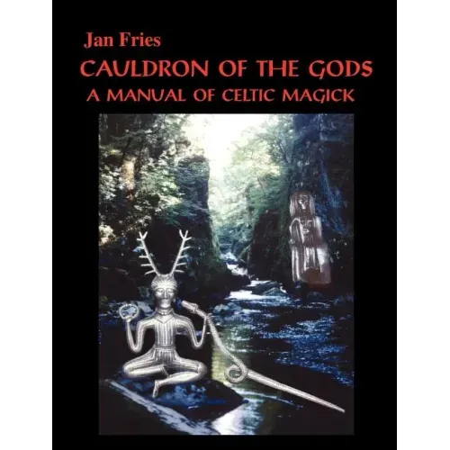 Cauldron of the Gods: a manual of Celtic magick - Paperback | Books | Wiccan Center