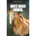 White Magic Manual - Paperback | Books | Wiccan Center