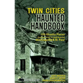Twin Cities Haunted Handbook: 100 Ghostly Places You Can Visit in and Around Minneapolis and St. Paul - Paperback | Books | Wiccan Center