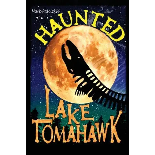 Haunted Lake Tomahawk - Paperback | Books | Wiccan Center