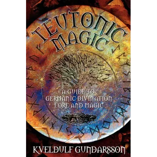Teutonic Magic: A Guide to Germanic Divination, Lore and Magic - Paperback | Books | Wiccan Center