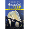 The Path of a Wounded Healer: Liberation Is for the Asking - Hardcover | Books | Wiccan Center