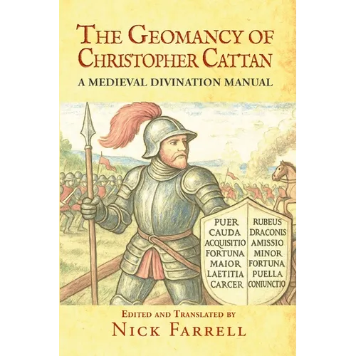 The Geomancy of Christopher Cattan: A Medieval Divination Manual - Paperback | Books | Wiccan Center
