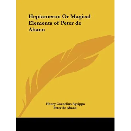 Heptameron Or Magical Elements of Peter de Abano - Paperback | Books | Wiccan Center
