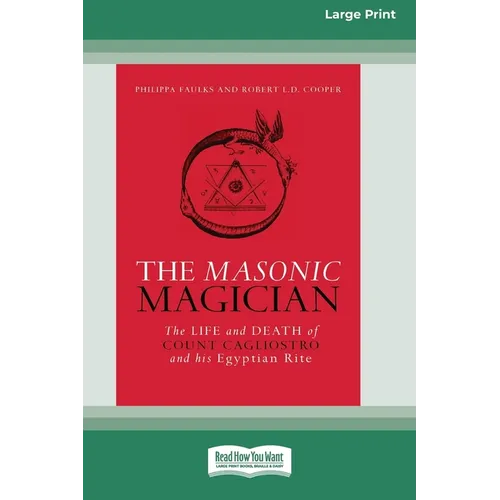 The Masonic Magician: The Life and Death of Count Cagliostro and his Egyptian Rite [Large Print 16 Pt Edition] - Paperback | Books | Wiccan Center