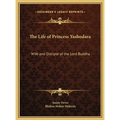 The Life of Princess Yashodara: Wife and Disciple of the Lord Buddha - Hardcover | Books | Wiccan Center