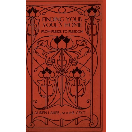 Finding Your Soul's Home: From Freeze to Freedom - Hardcover | Books | Wiccan Center