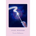Angel Whispers: A Guide on Angels & How to Connect To Them - Paperback | Books | Wiccan Center