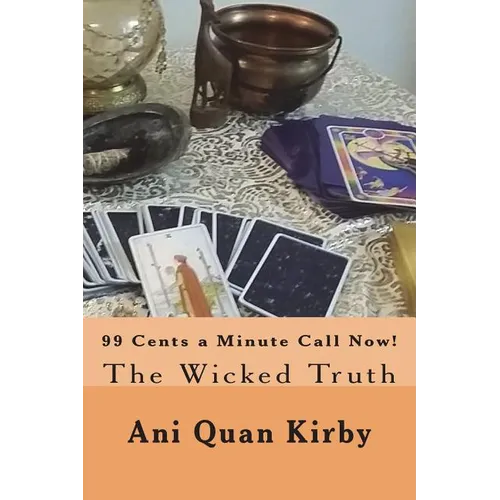 99 Cents a Minute Call Now!: The Wicked Truth - Paperback | Books | Wiccan Center
