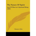 The Nature Of Spirit: And Of Man As A Spiritual Being (1894) - Paperback | Books | Wiccan Center