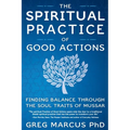 The Spiritual Practice of Good Actions: Finding Balance Through the Soul Traits of Mussar - Paperback | Books | Wiccan Center