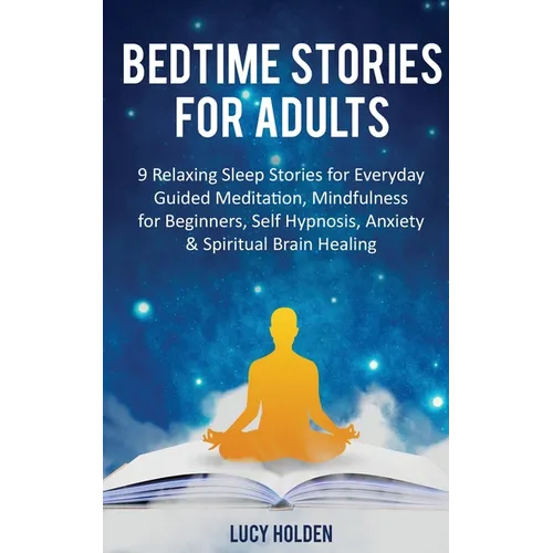 Bedtime Stories for Adults: 9 Relaxing Sleep Stories for Everyday Guided Meditation, Mindfulness for Beginners, Self-Hypnosis, Anxiety & Spiritual Bra - Paperback | Books | Wiccan Center