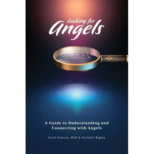 Looking for Angels: A Guide to Understanding and Connecting with Angels - Paperback | Books | Wiccan Center